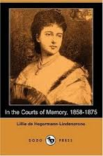 Memoir by Lillie de Hagermann-Lindencrone has had many editions including paperbacks.